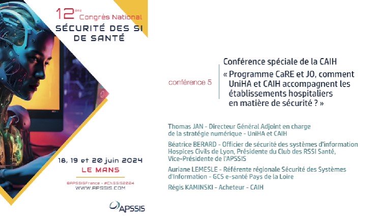 Conférence 5 - « Programme CaRE et JO, comment UniHA et CAIH accompagnent les établissements hospitaliers en matière de sécurité ? » - CAIH